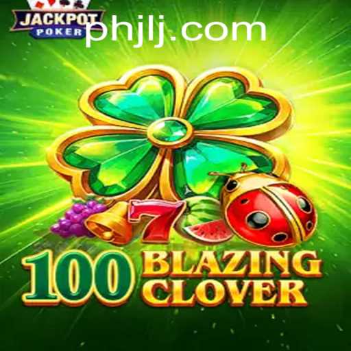The Thrilling World of 100BlazingClover: A Deep Dive into its Intriguing Game Universe