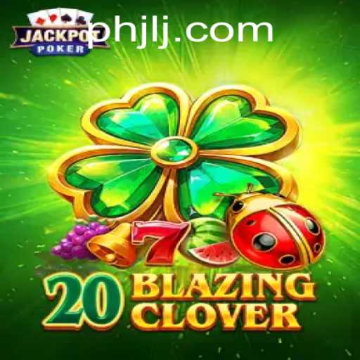 Unveiling the Thrills of 20BlazingClover